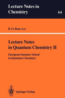 Lecture Notes in Quantum Chemistry II: European Summer School in Quantum Chemistry - Roos, Bjrn O (Editor)