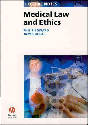 Lecture Notes: Medical Law and Ethics - Howard, Philip, and Bogle, James