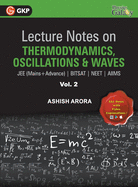 Lecture Notes on Thermodynamics, Oscillation? & Waves- Physics Galaxy (JEE Mains & Advance, BITSAT, NEET, AIIMS) - Vol. II