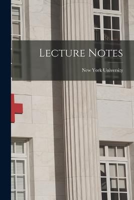 Lecture Notes - New York University (Creator)