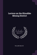 Lecture on the Klondike Mining District