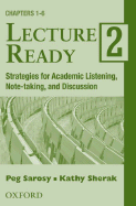 Lecture Ready 2: Strategies for Academic Listening, Note-Taking, and Discussion - Sarosy, Peg, and Sherak, Katharine