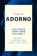 Lectures 1949-1968, Volume 1: Music, Literature and the Arts