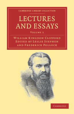 Lectures and Essays - Clifford, William Kingdon, and Stephen, Leslie (Editor), and Pollock, Frederick (Editor)