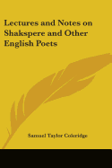 Lectures and Notes on Shakspere and Other English Poets