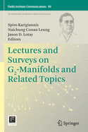 Lectures and Surveys on G2-Manifolds and Related Topics