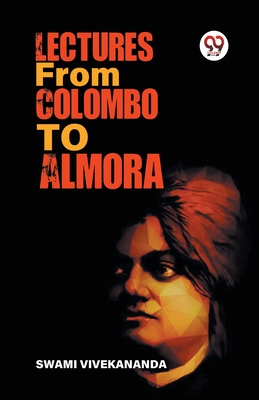 Lectures from Colombo to Almora - Vivekananda, Swami