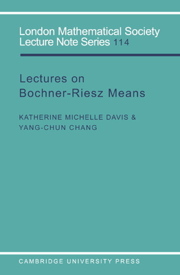 Lectures on Bochner-Riesz Means - Davis, Katherine Michelle, and Chang, Yang-Chun
