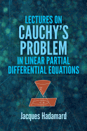 Lectures on Cauchy's Problem in Linear Partial Differential Equations