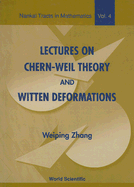 Lectures on Chern-Weil Theory and Witten Deformations - Zhang, Weiping