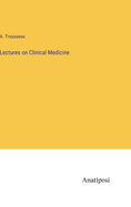 Lectures on Clinical Medicine