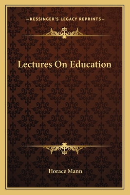 Lectures On Education - Mann, Horace