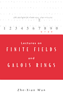 Lectures on Finite Fields and Galois Rings