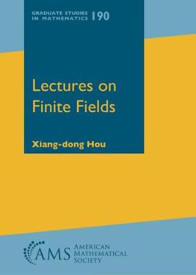 Lectures on Finite Fields - Hou, Xiang-Dong