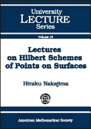 Lectures on Hilbert Schemes of Points on Surfaces - Nakajima, Hiraku