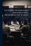 Lectures on Language and Linguistic Method in the School