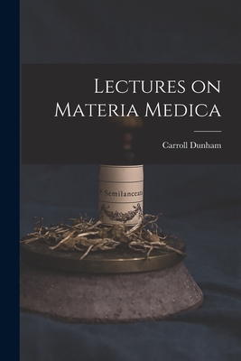 Lectures on Materia Medica - Dunham, Carroll 1828-1877