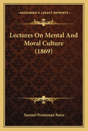 Lectures on Mental and Moral Culture (1869)