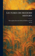 Lectures on Modern History