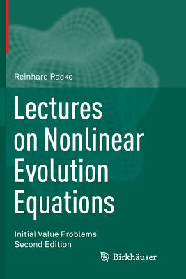 Lectures on Nonlinear Evolution Equations: Initial Value Problems - Racke, Reinhard