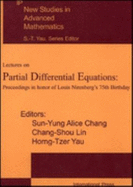 Lectures on Partial Differential Equations: Proceedings in Honor of Louis Nirenberg's 75th Birthday - Chang, Sun-Yung Alice (Editor), and Lin, Chang-Shou (Editor), and Yau, Horng-Tzer (Editor)