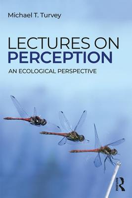 Lectures on Perception: An Ecological Perspective - Turvey, Michael T