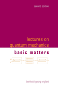 Lectures on Quantum Mechanics (Second Edition) - Volume 1: Basic Matters