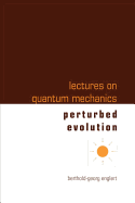 Lectures on Quantum Mechanics - Volume 3: Perturbed Evolution