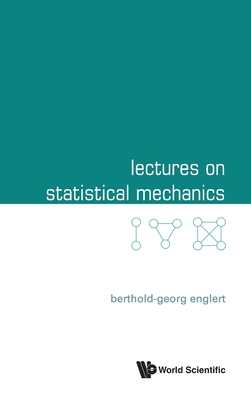 Lectures on Statistical Mechanics - Englert, Berthold-Georg