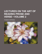 Lectures on the Art of Reading Prose and Verse (Volume 2)