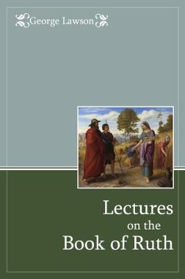 Lectures on the Book of Ruth - Lawson, George