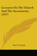 Lectures On The Church And The Sacraments (1917)