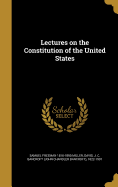 Lectures on the Constitution of the United States