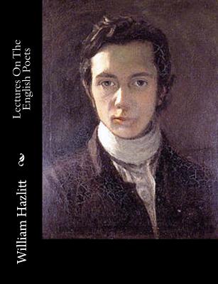 Lectures On The English Poets - Hazlitt, William