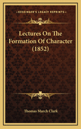 Lectures on the Formation of Character (1852)