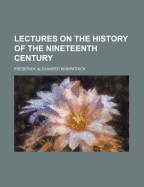 Lectures on the History of the Nineteenth Century