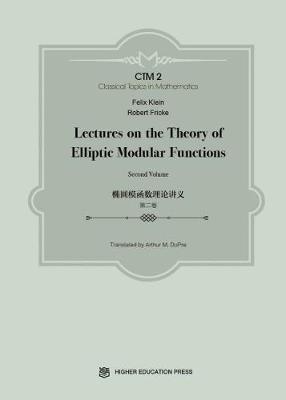 Lectures on the Theory of Elliptic Modular Functions: Second Volume - Klein, Felix, and Fricke, Robert