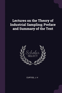 Lectures on the Theory of Industrial Sampling; Preface and Summary of the Text