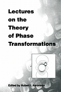 Lectures on the Theory of Phase Transfor