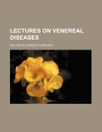 Lectures on Venereal Diseases