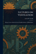 Lectures on Ventilation