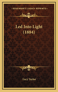 Led Into Light (1884)