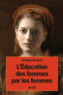 L'Education Des Femmes Par Les Femmes