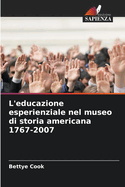 L'educazione esperienziale nel museo di storia americana 1767-2007