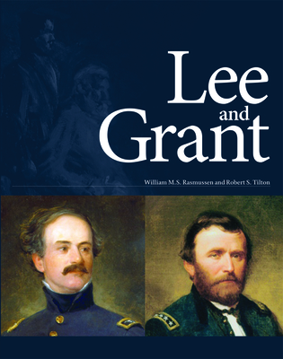 Lee and Grant - Rasmussen, William M S, and Tilton, Robert S
