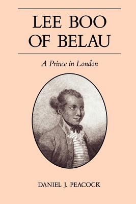 Lee Boo of Belau: A Prince in London - Peacock, Daniel J