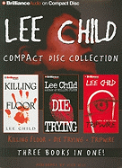 Lee Child Compact Disc Collection: Killing Floor, Die Trying, Tripwire