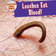 Leeches Eat Blood!