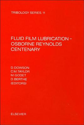 Leeds-Lyon Symposium on Tribology: Fluid Film Lubrication: Proceedings - Dowson, Duncan (Volume editor), and etc. (Volume editor), and Taylor, C. M. (Editor)