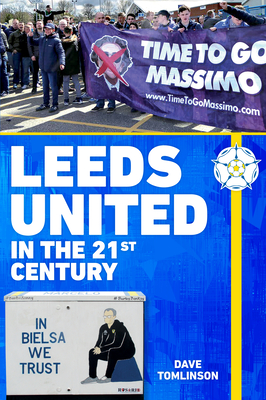 Leeds United in the 21st Century - Tomlinson, Dave